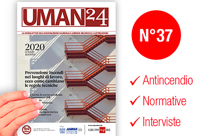 UMAN24 n.37 – Prevenzione incendi nei luoghi di lavoro, ecco come cambiano le regole tecniche